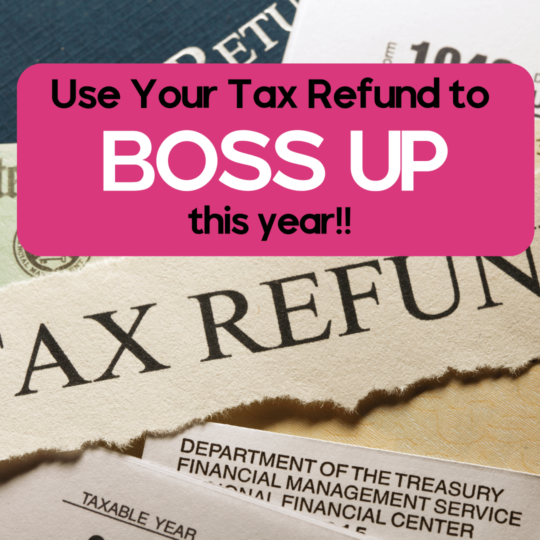 how-to-effectively-use-your-tax-refund-baddies-and-budgets